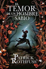 El temor de un hombre sabio, de Patrick Rothfuss